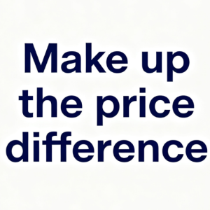 Make up the price difference